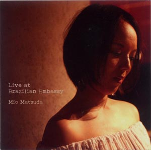 【CD】松田美緒(Vo)〈Live at Brazilian Embassy〉